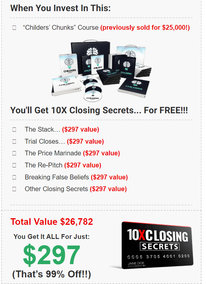 Childers Chunk And 10X Closing Secrets