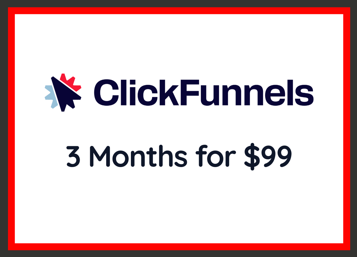 ClickFunnels 3 Months for 99 Dollars