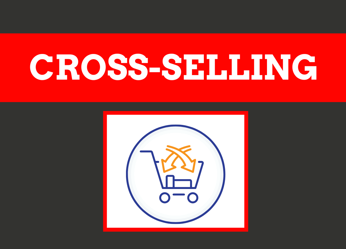 Cross-Selling: What It Is And How It Works
