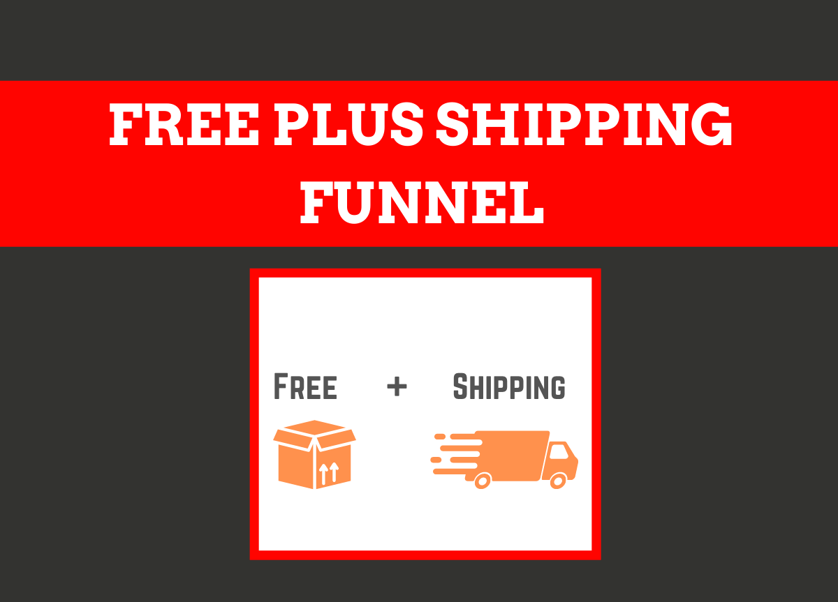The Free Plus Shipping Funnel: In-Depth Guide